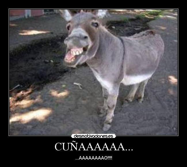 CUÑAAAAAA... -