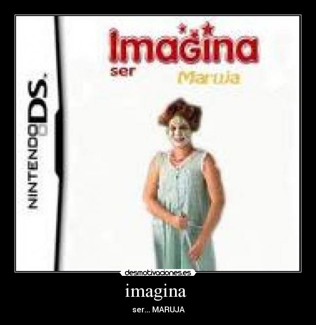 imagina - ser... MARUJA