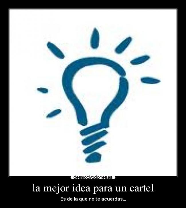 la mejor idea para un cartel -