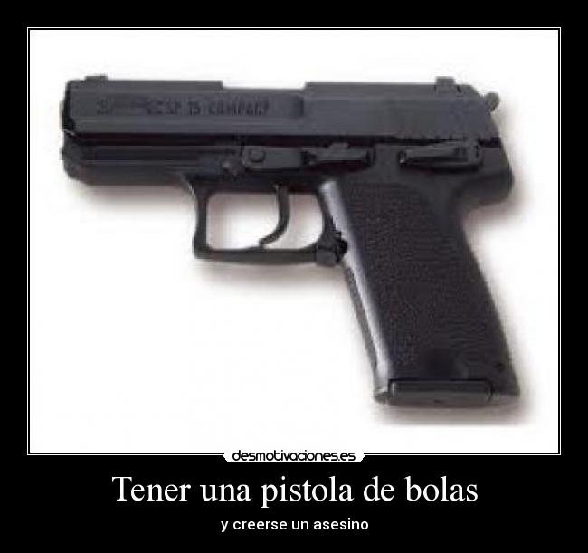 carteles tener una pistola bolas desmotivaciones