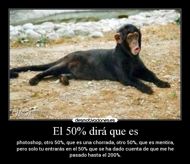 El 50% dirá que es - 