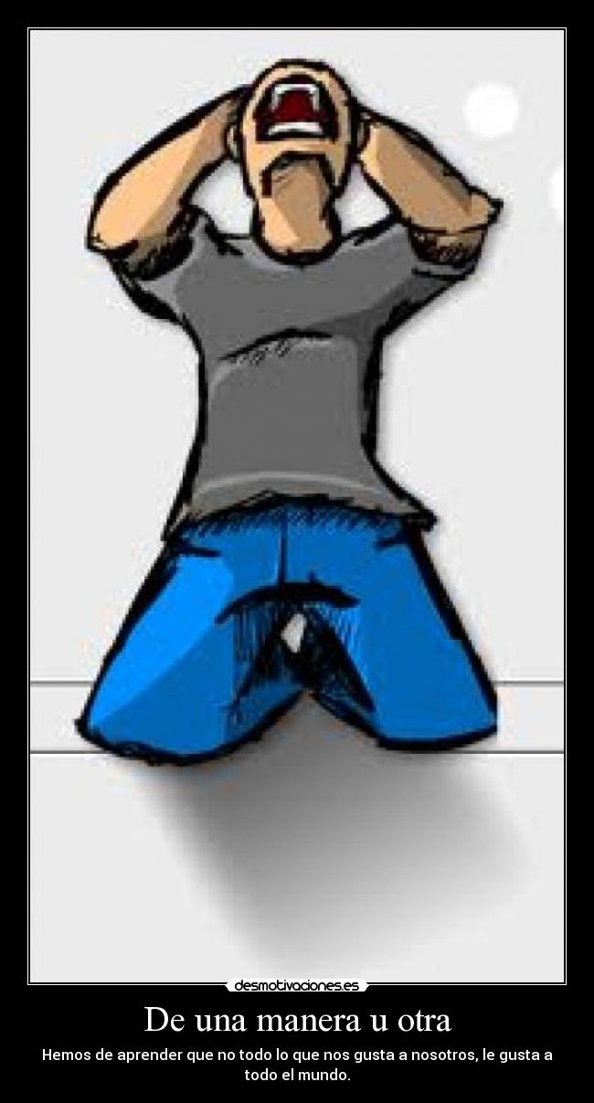 De una manera u otra -