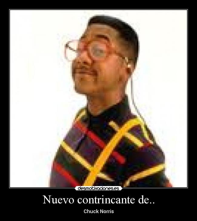 Nuevo contrincante de.. - Chuck Norris