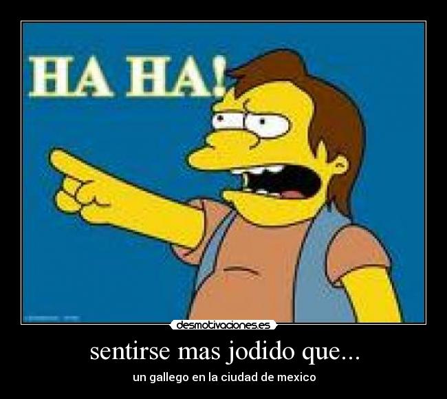 carteles nelson burla gallego mexico jodido sentirse desmotivaciones