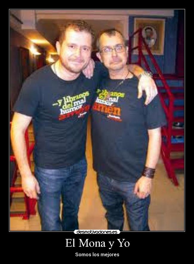 El Mona y Yo - Somos los mejores
