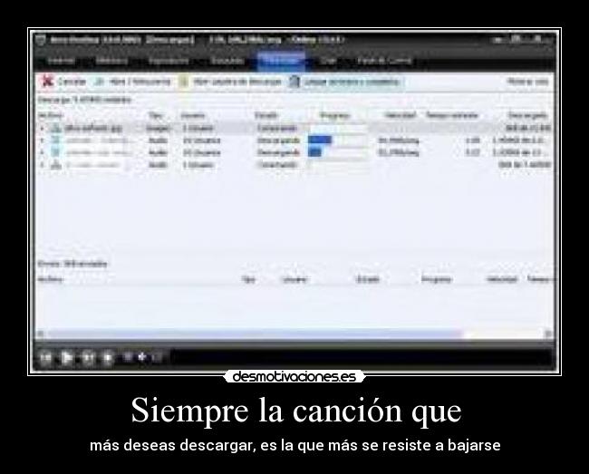 Siempre la canción que - más deseas descargar, es la que más se resiste a bajarse