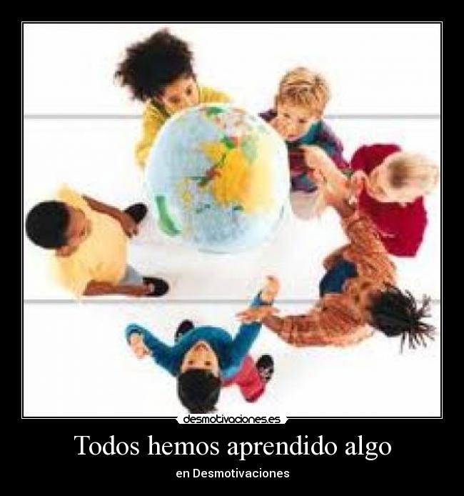 Todos hemos aprendido algo -