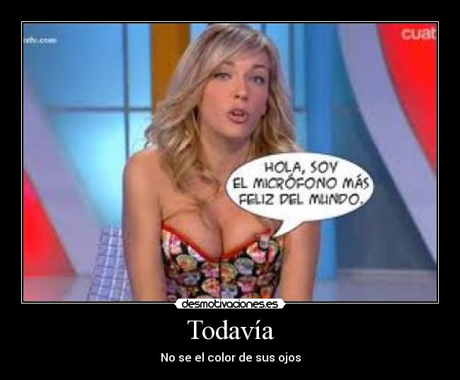 Todavía - No se el color de sus ojos