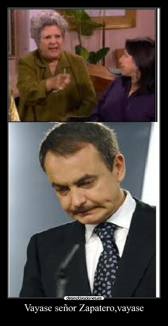 carteles vayase senor zapatero desmotivaciones