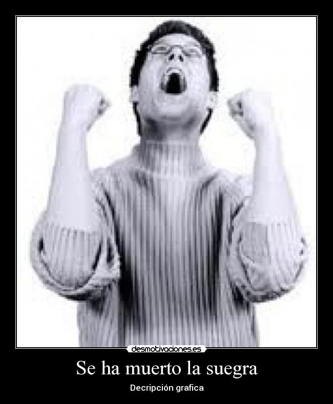 Se ha muerto la suegra -