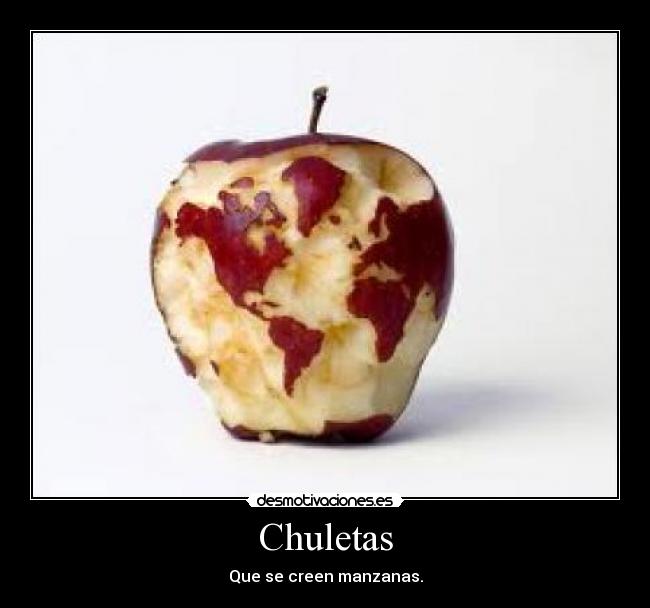 Chuletas - Que se creen manzanas.