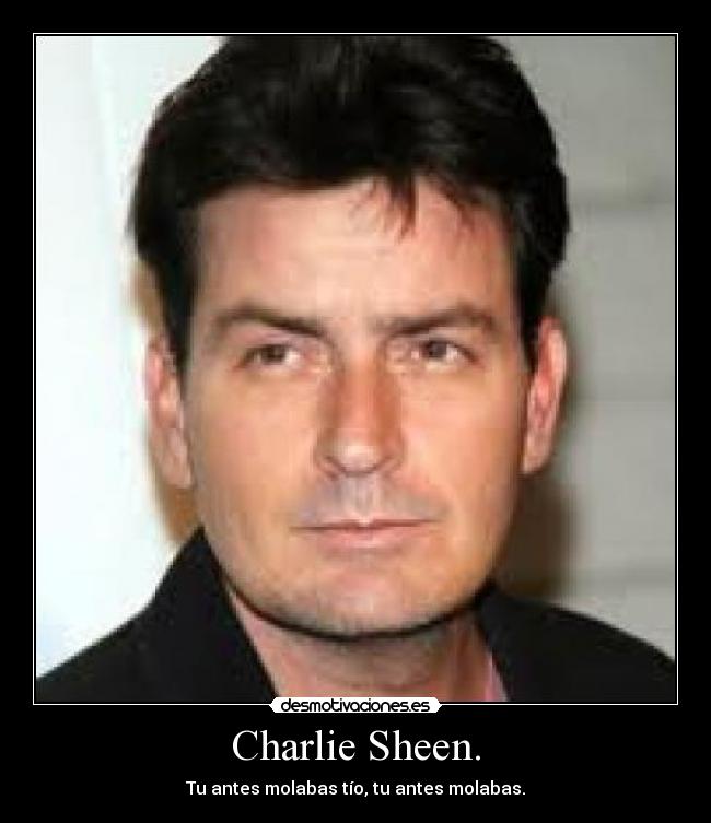 Charlie Sheen. -