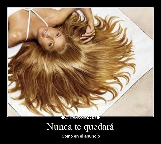 Nunca te quedará -