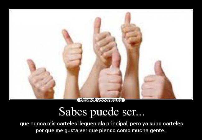 Sabes puede ser... - 