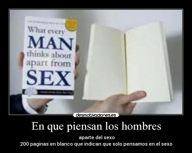 En que piensan los hombres - aparte del sexo
200 paginas en blanco que indican que solo pensamos en el sexo