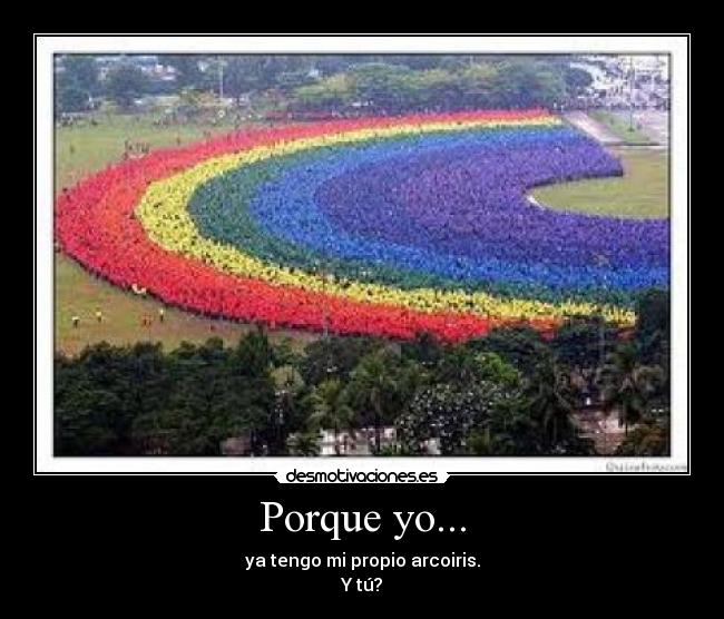 Porque yo... -