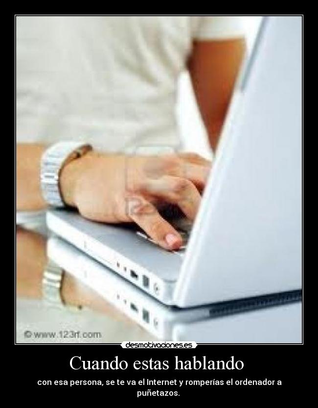 Cuando estas hablando -