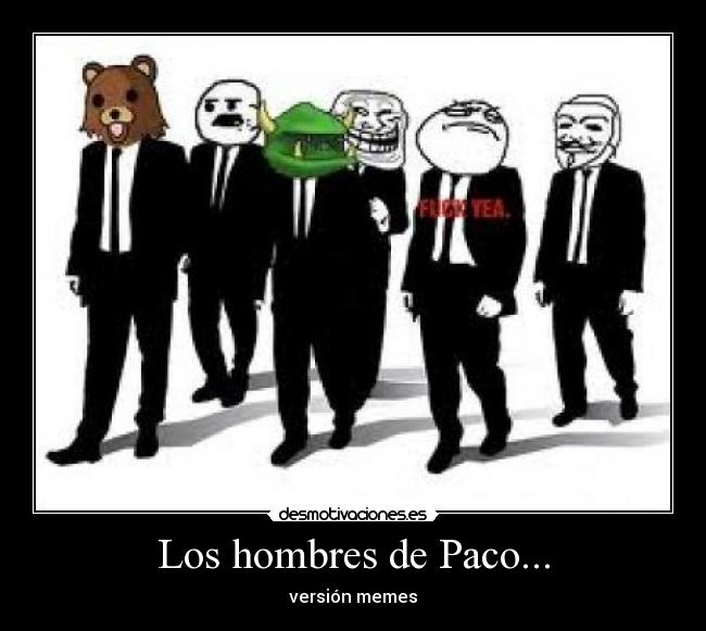 Los hombres de Paco... -