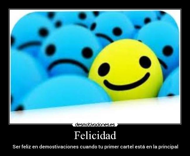 carteles felicidad feliz desmotivaciones