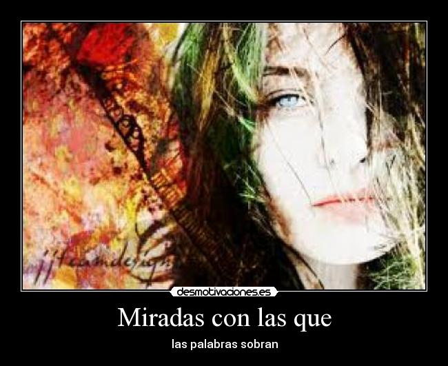 Miradas con las que -