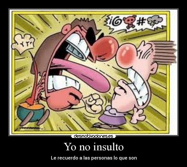 Yo no insulto -