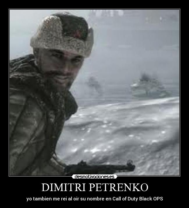 DIMITRI PETRENKO - yo tambien me rei al oir su nombre en Call of Duty Black OPS