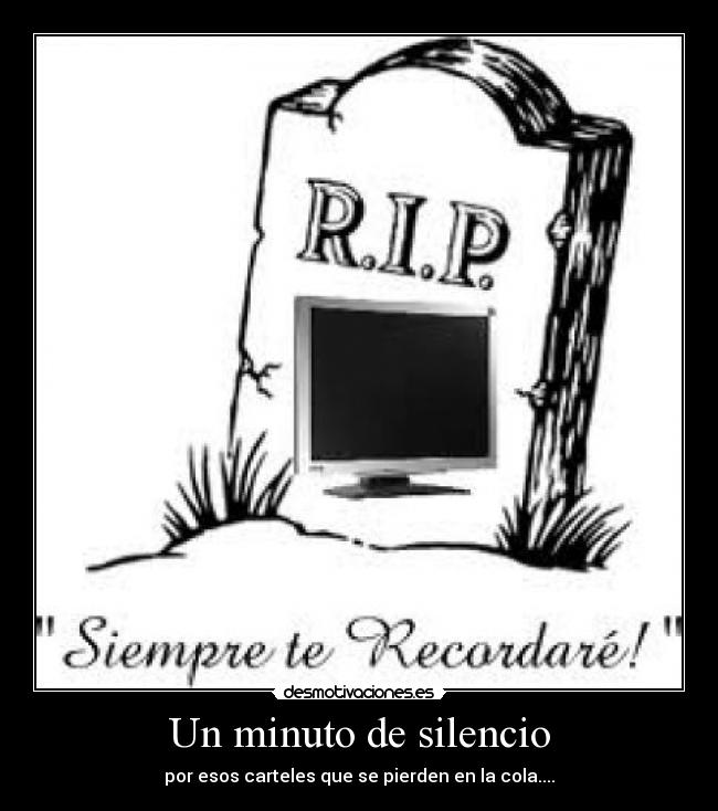 Un minuto de silencio - por esos carteles que se pierden en la cola....