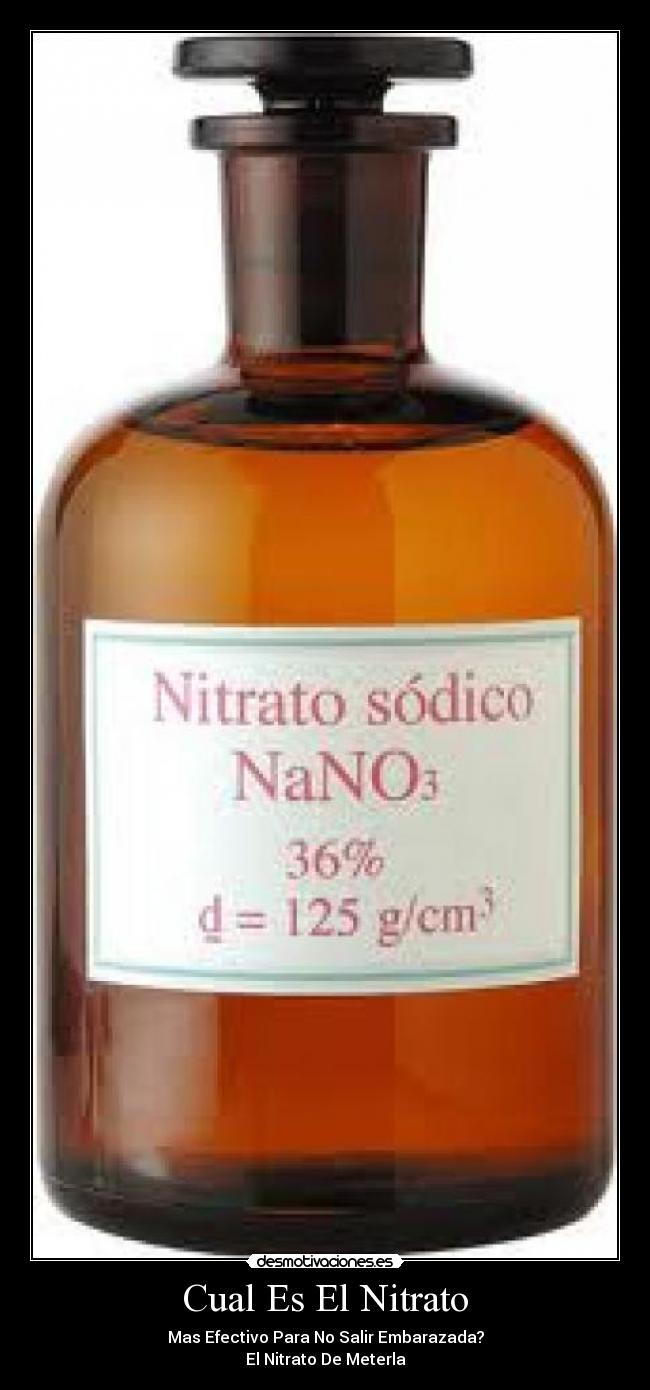 Cual Es El Nitrato - Mas Efectivo Para No Salir Embarazada?
El Nitrato De Meterla
