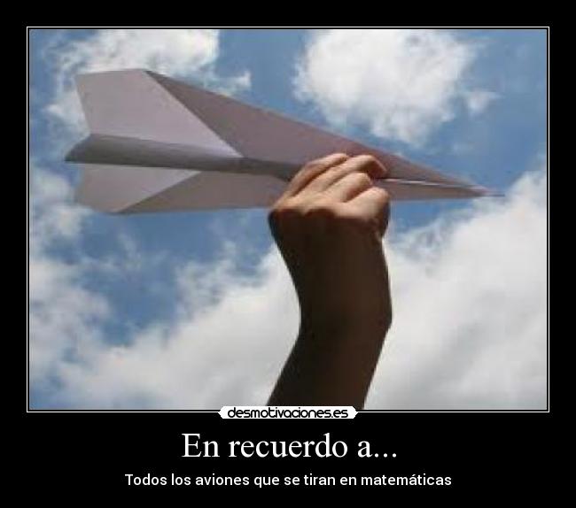 En recuerdo a... - Todos los aviones que se tiran en matemáticas