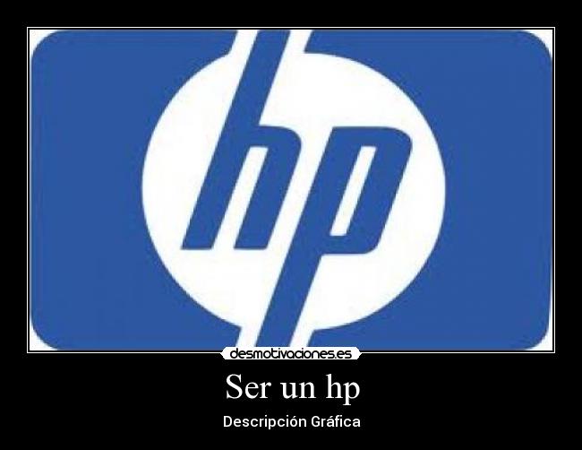 Ser un hp - Descripción Gráfica