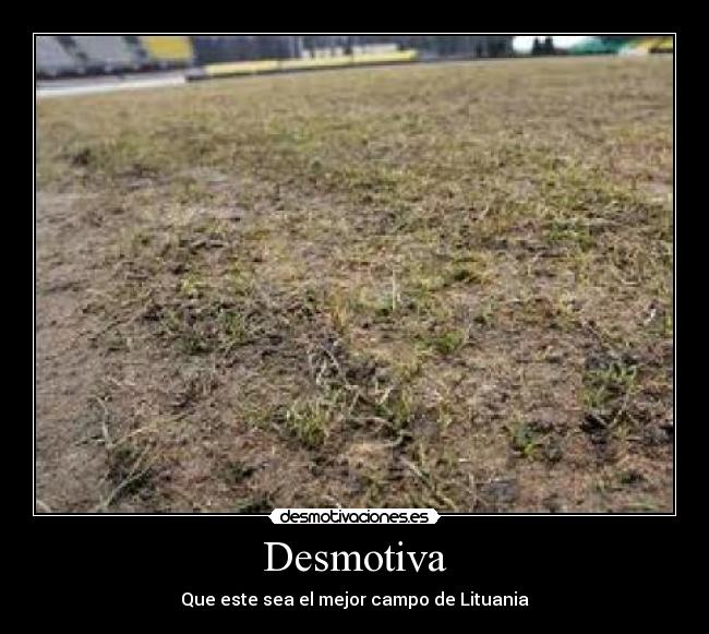 Desmotiva - Que este sea el mejor campo de Lituania