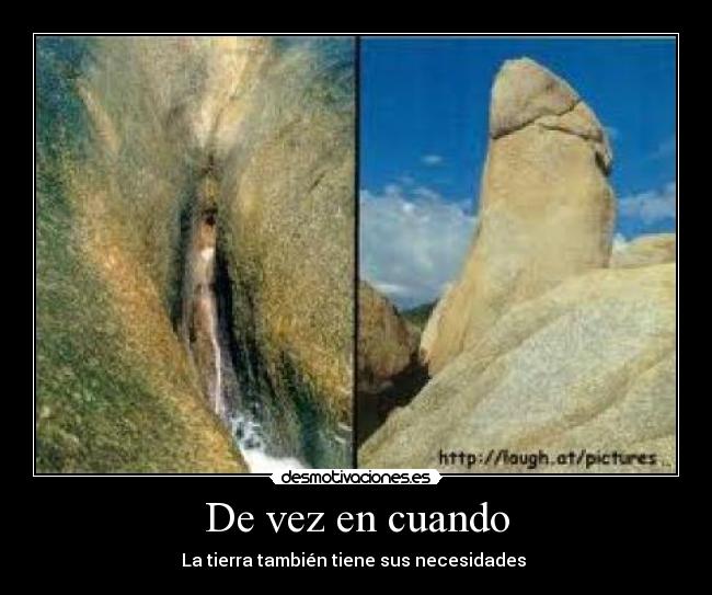 De vez en cuando - La tierra también tiene sus necesidades