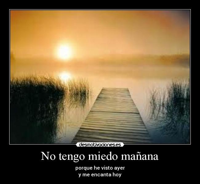 No tengo miedo mañana - 