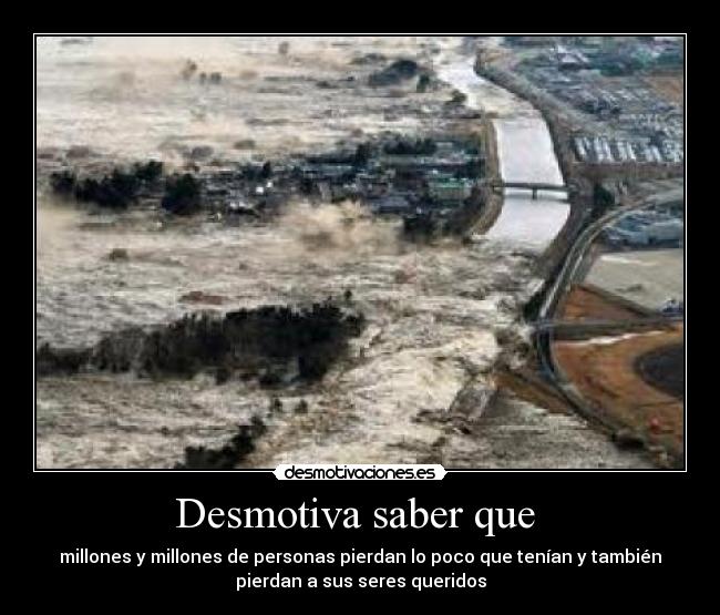 Desmotiva saber que -