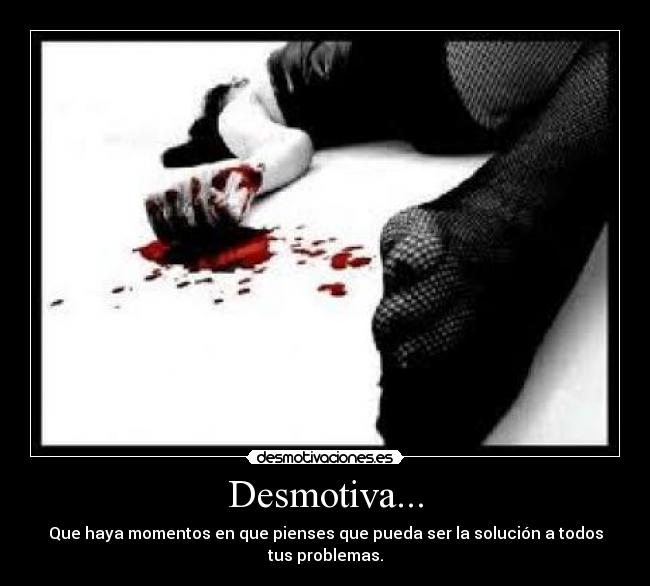 Desmotiva... -