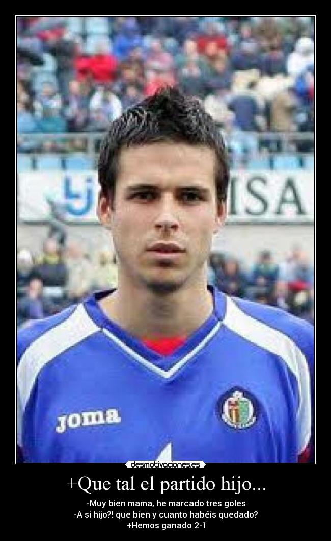 +Que tal el partido hijo... - 