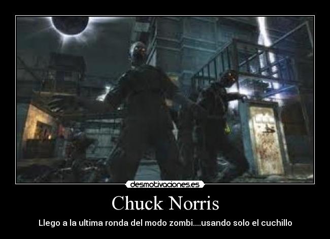 Chuck Norris - Llego a la ultima ronda del modo zombi....usando solo el cuchillo