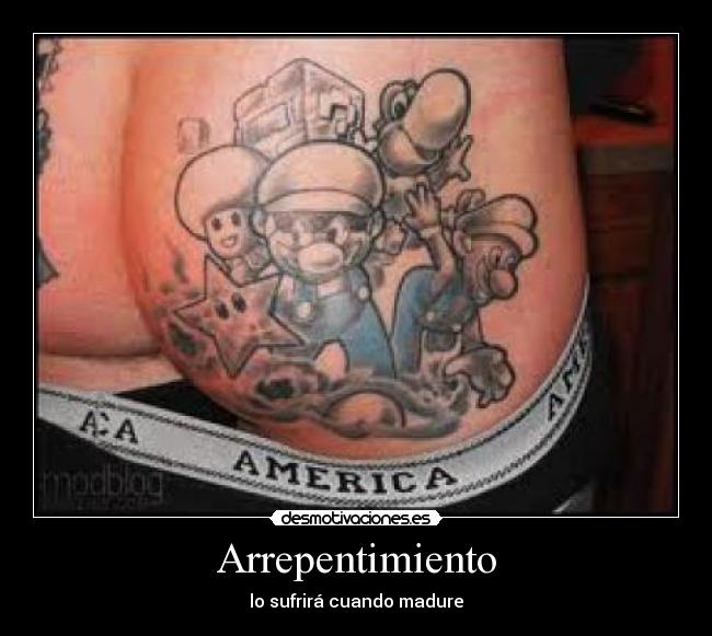 Arrepentimiento - lo sufrirá cuando madure