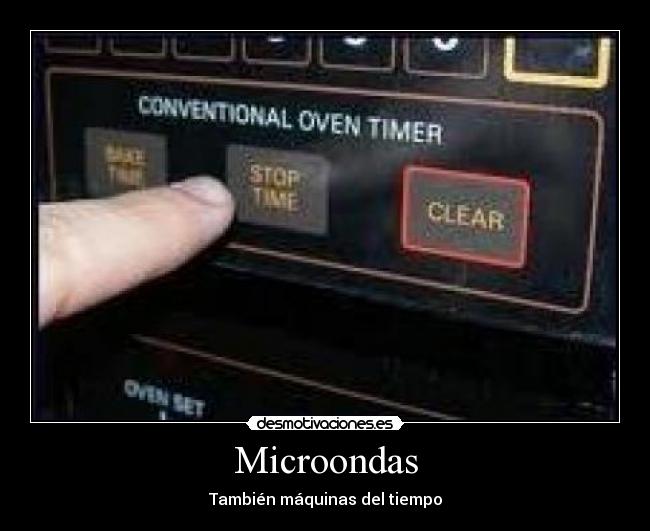 Microondas - También máquinas del tiempo