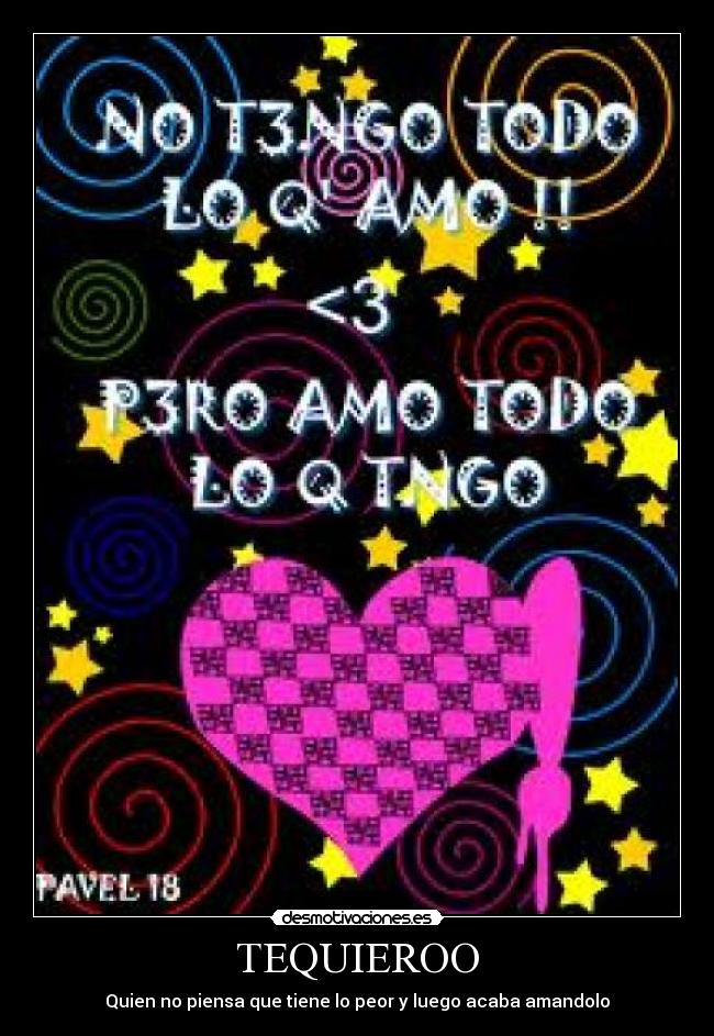 TEQUIEROO - Quien no piensa que tiene lo peor y luego acaba amandolo