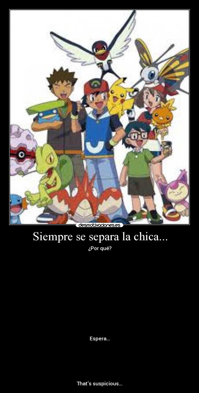 Siempre se separa la chica... -