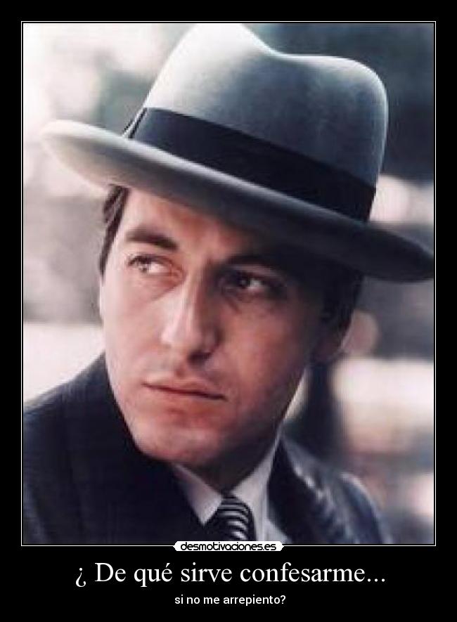 ¿ De qué sirve confesarme... - si no me arrepiento?