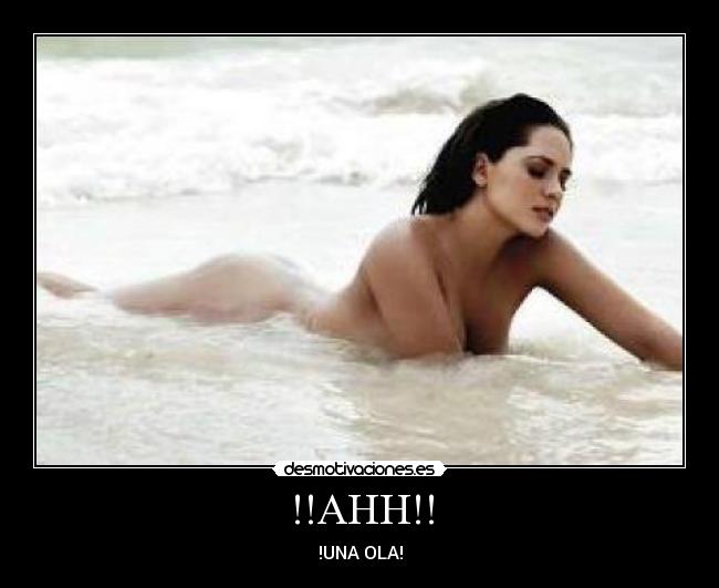 !!AHH!! - !UNA OLA!