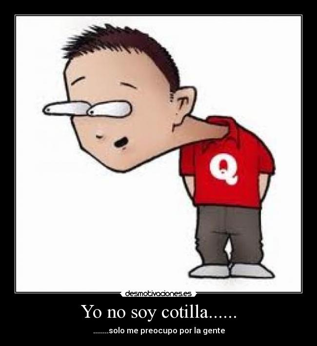 Yo no soy cotilla...... - 