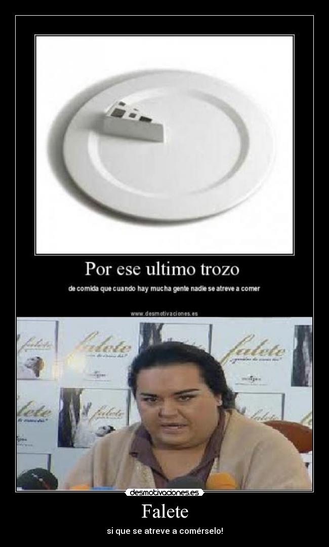 Falete - si que se atreve a comérselo!