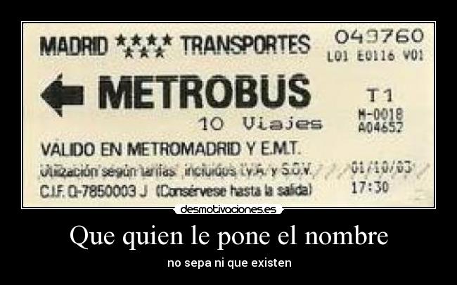 Que quien le pone el nombre -