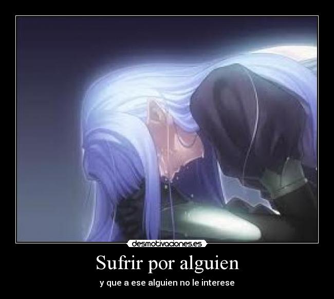  Sufrir por alguien  - 