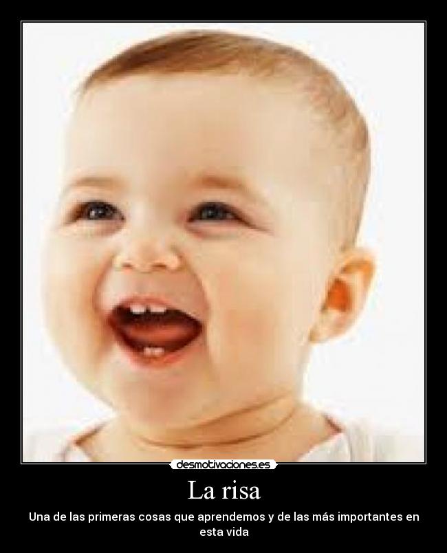 La risa - Una de las primeras cosas que aprendemos y de las más importantes en esta vida