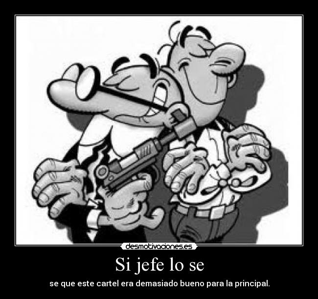 Si jefe lo se - 
