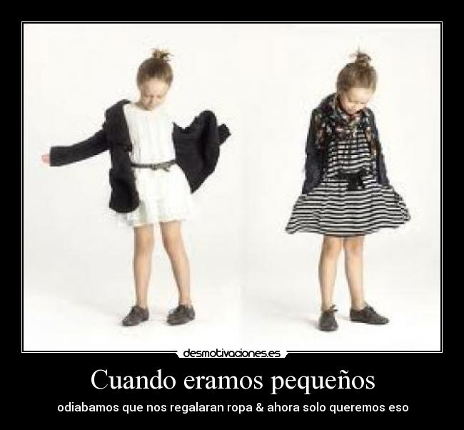Cuando eramos pequeños - odiabamos que nos regalaran ropa & ahora solo queremos eso